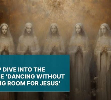 dance without leaving room for jesus: exploring the intersection of art and religion