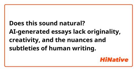 does my essay sound like ai: exploring the nuances of human-like writing